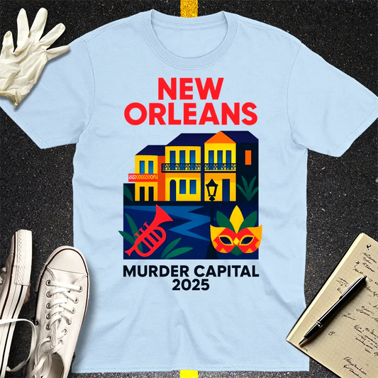 New Orleans Murder Capital 2025 T-Shirt - Light Blue