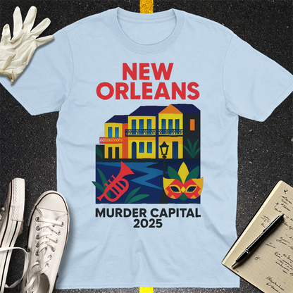 New Orleans Murder Capital 2025 T-Shirt - Light Blue