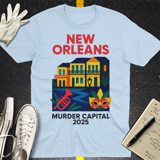New Orleans Murder Capital 2025 T-Shirt - Light Blue
