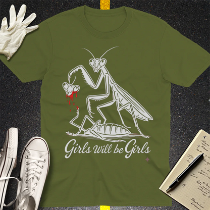 Girls Will Be Girls T-Shirt - Military Green