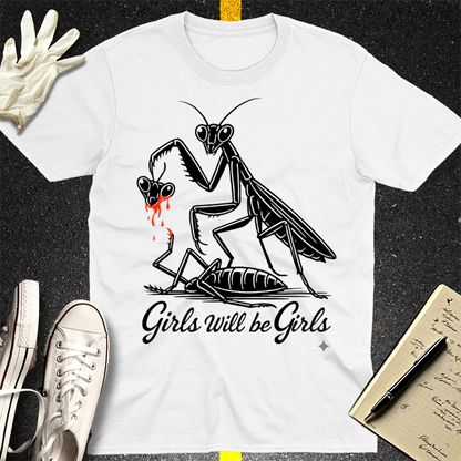 Girls Will Be Girls T-Shirt - White