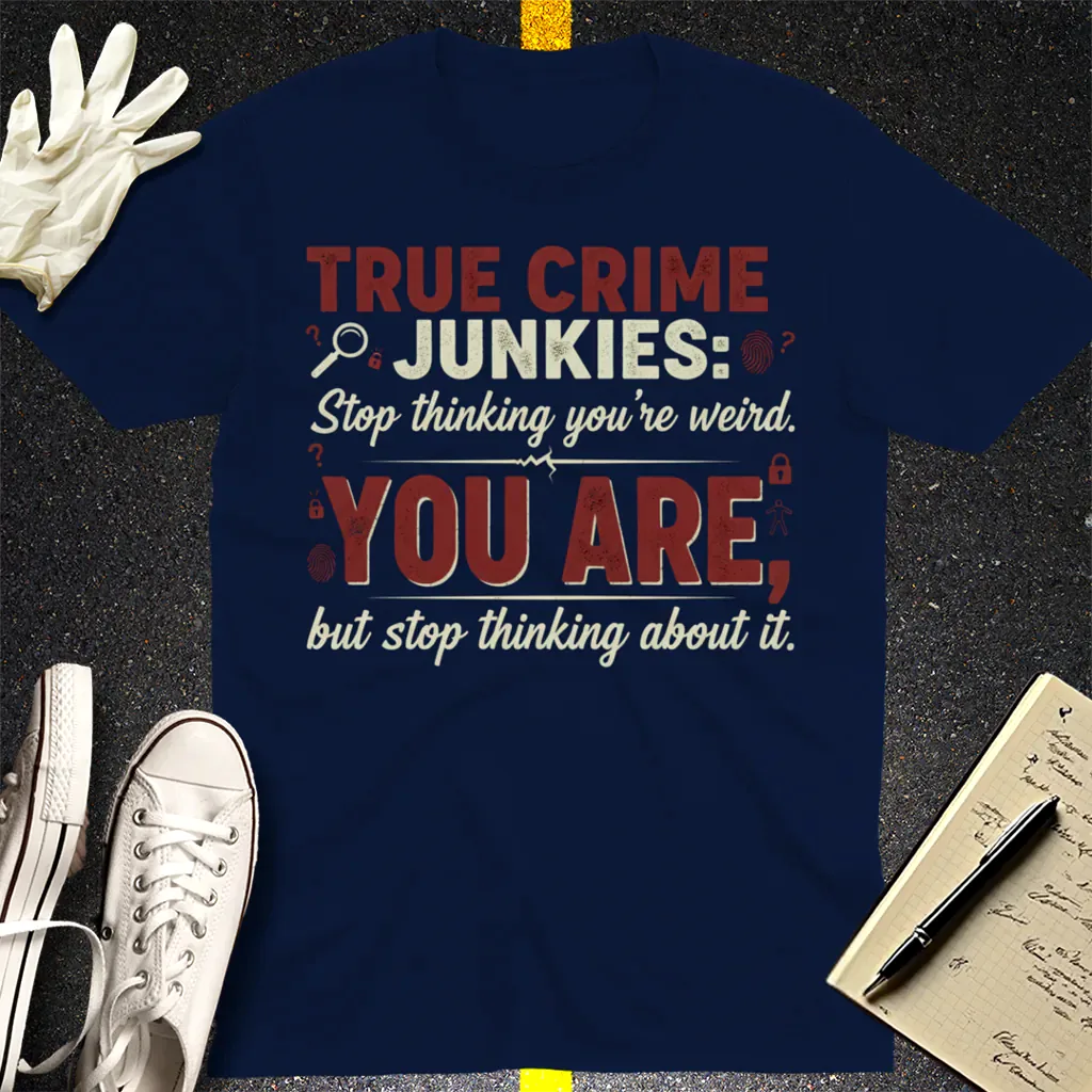 True Crime Junkie Confession T-Shirt - Navy