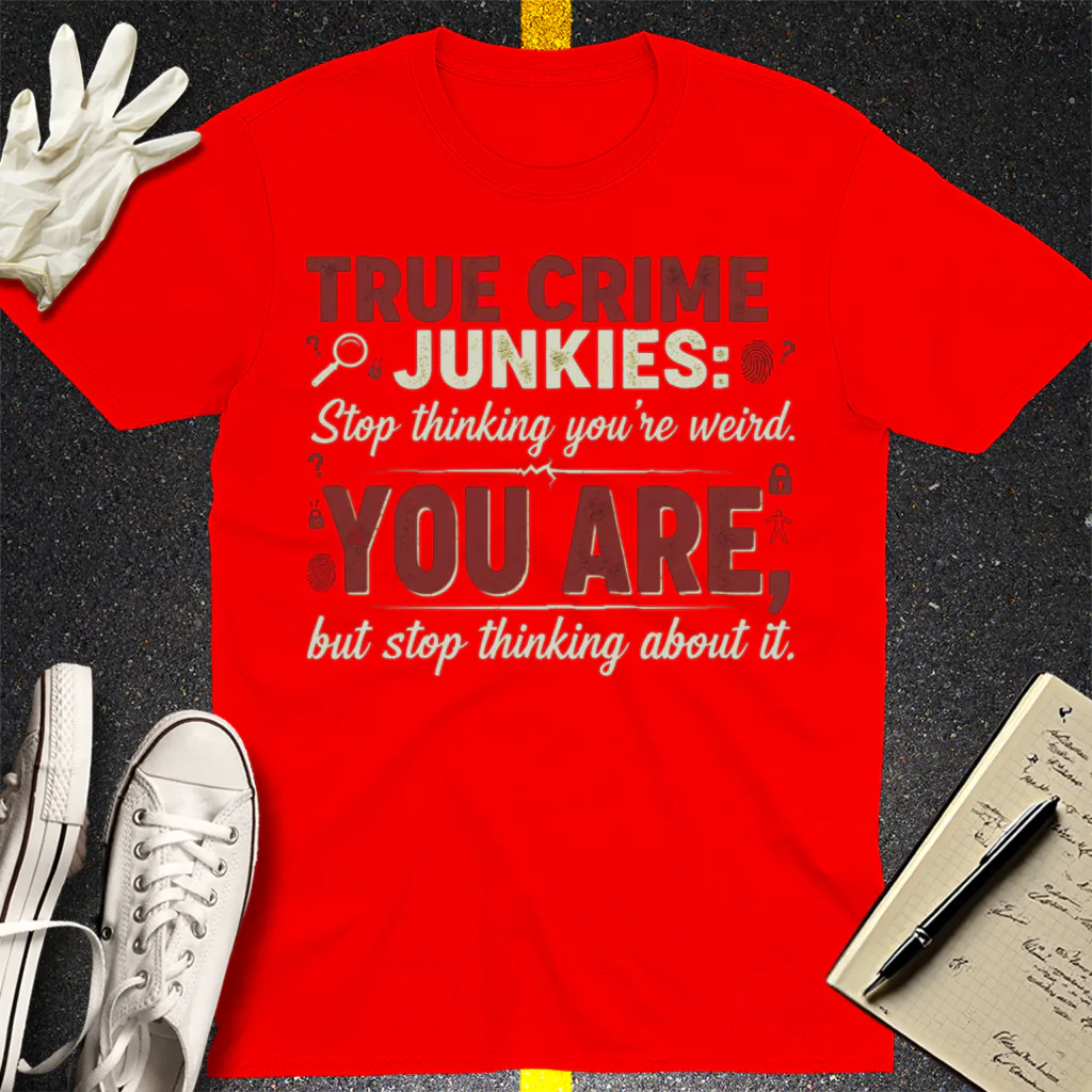 True Crime Junkie Confession T-Shirt - Red