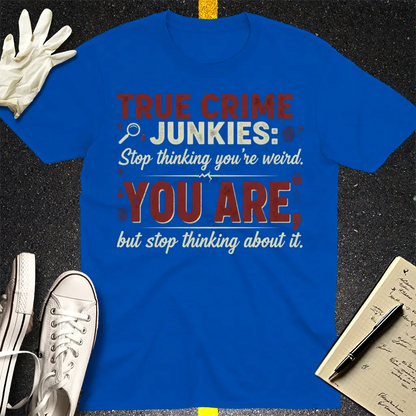 True Crime Junkie Confession T-Shirt - Royal
