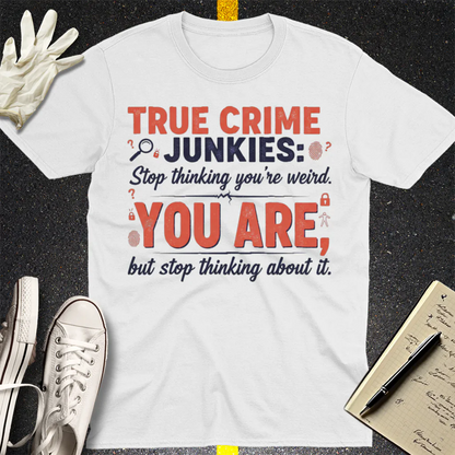 True Crime Junkie Confession T-Shirt - White