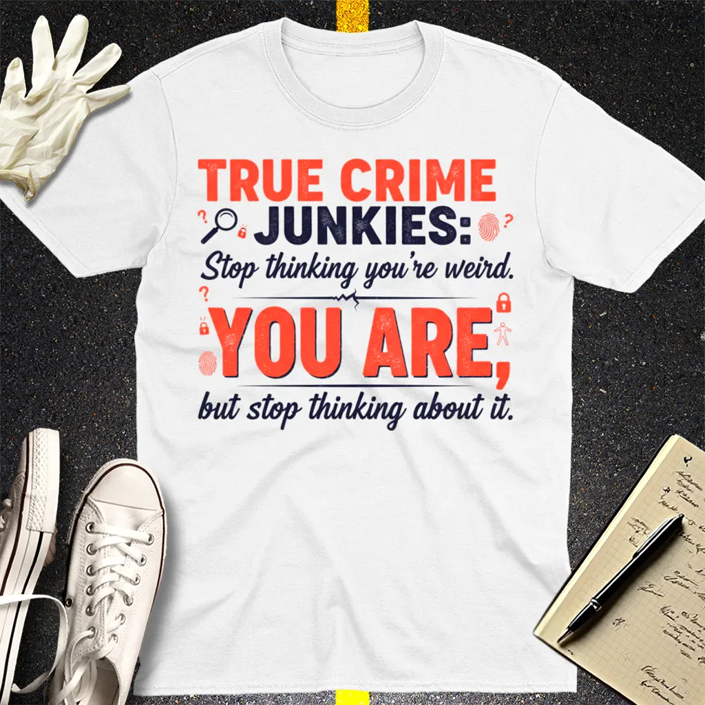 True Crime Junkie Confession T-Shirt - White