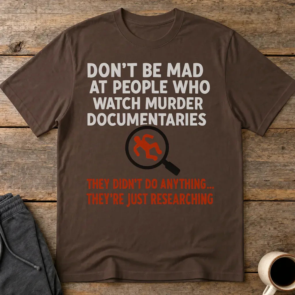 Just Researching Murder T-Shirt - Dark Chocolate