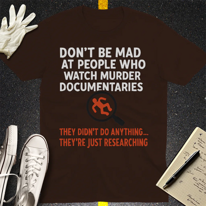 Just Researching Murder T-Shirt - Dark Chocolate