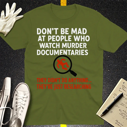Just Researching Murder T-Shirt - Military Green