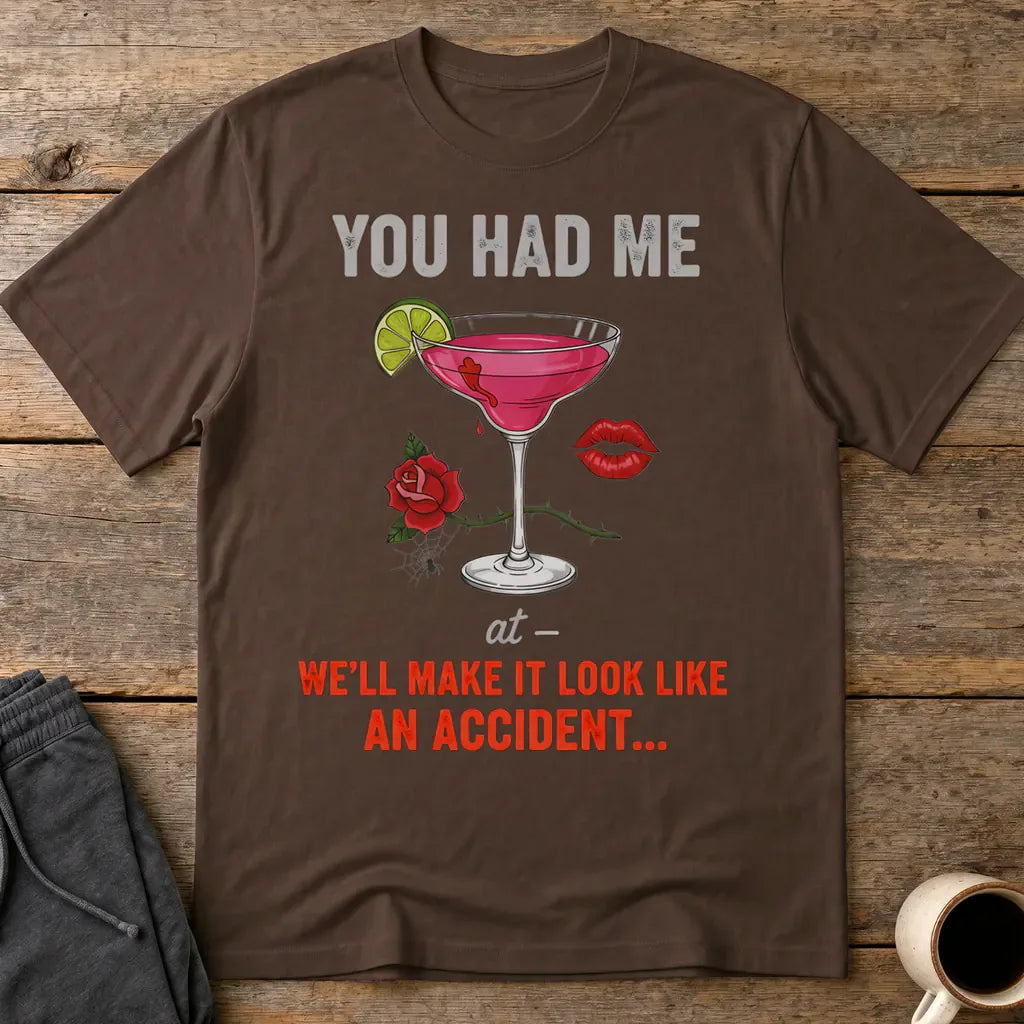 We'll Make It Look Like An Accident T-Shirt - Dark Chocolate
