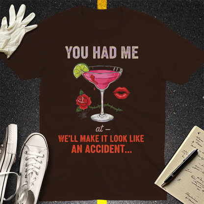 We'll Make It Look Like An Accident T-Shirt - Dark Chocolate