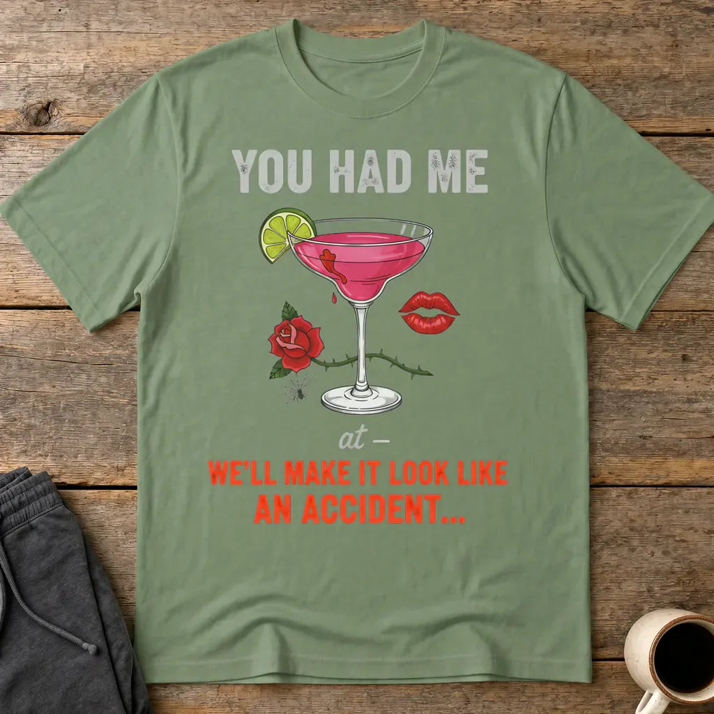 We'll Make It Look Like An Accident T-Shirt - Military Green