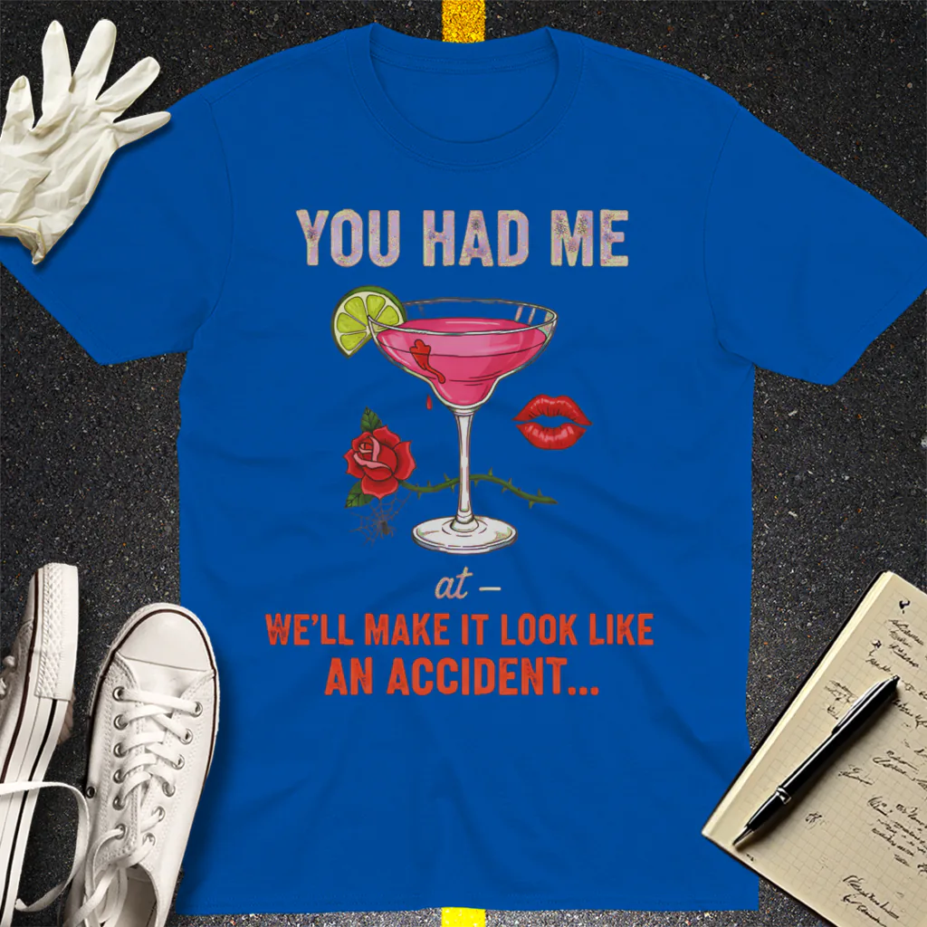 We'll Make It Look Like An Accident T-Shirt - Royal