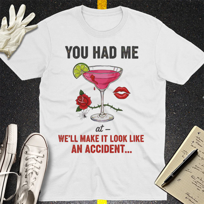 We'll Make It Look Like An Accident T-Shirt - White