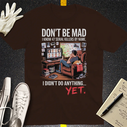 Serial Killer Obsession T-Shirt - Dark Chocolate