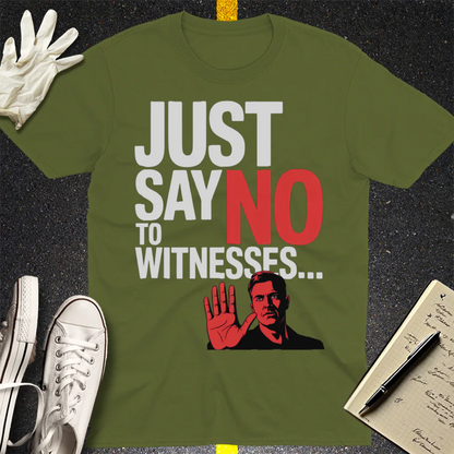 Just Say No T-Shirt - Military Green