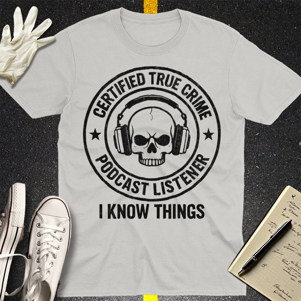 Certified True Crime Listener T-Shirt - Ice Grey