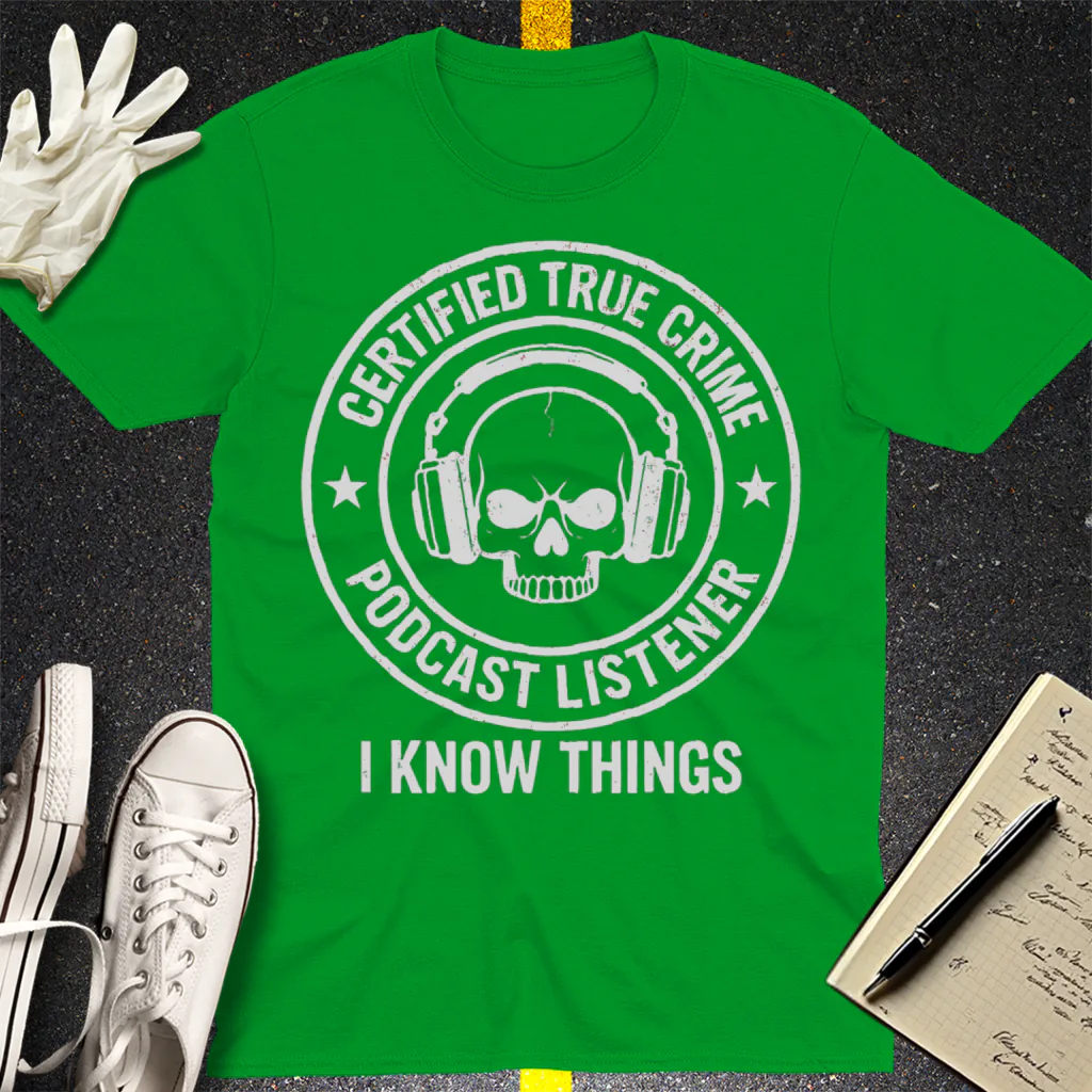 Certified True Crime Listener T-Shirt - Irish Green