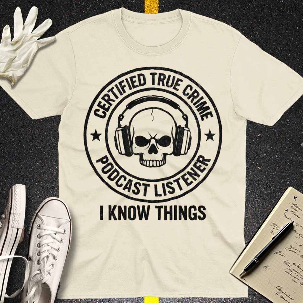 Certified True Crime Listener T-Shirt - Natural