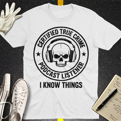 Certified True Crime Listener T-Shirt - White