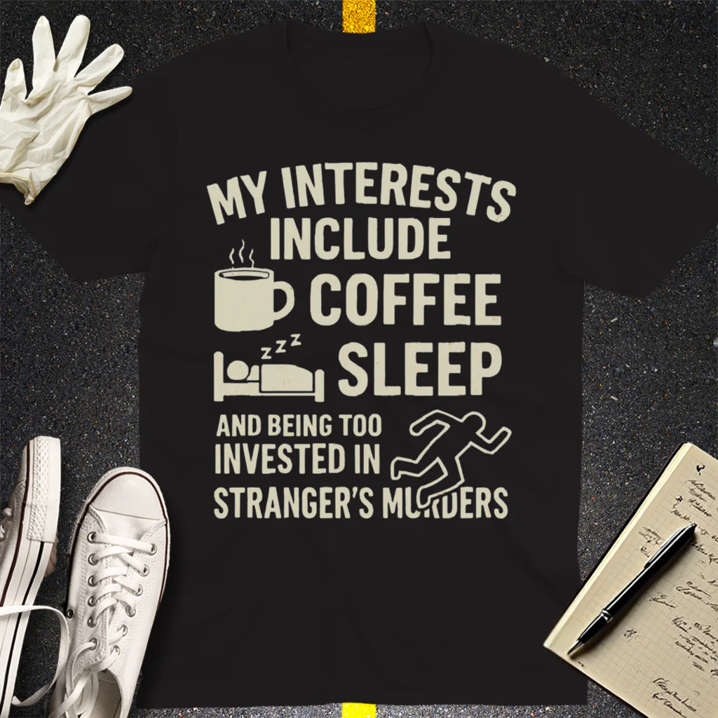 Coffee Sleep Murder Obsession T-Shirt - Black