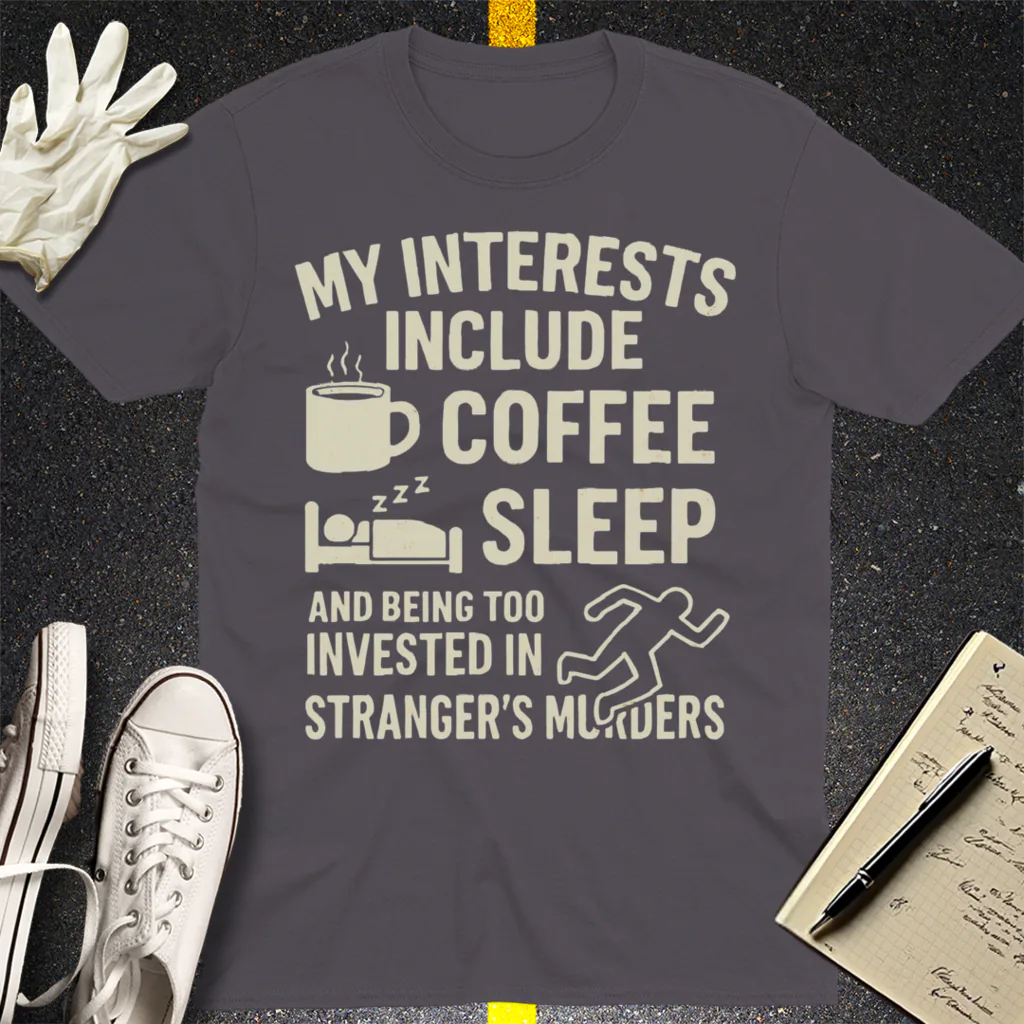 Coffee Sleep Murder Obsession T-Shirt - Charcoal