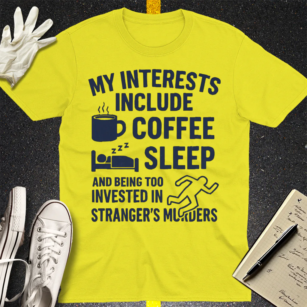 Coffee Sleep Murder Obsession T-Shirt - Cornsilk