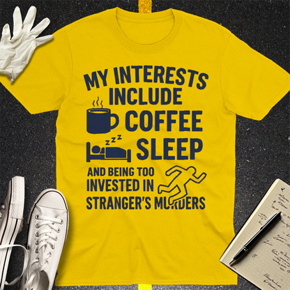 Coffee Sleep Murder Obsession T-Shirt - Daisy