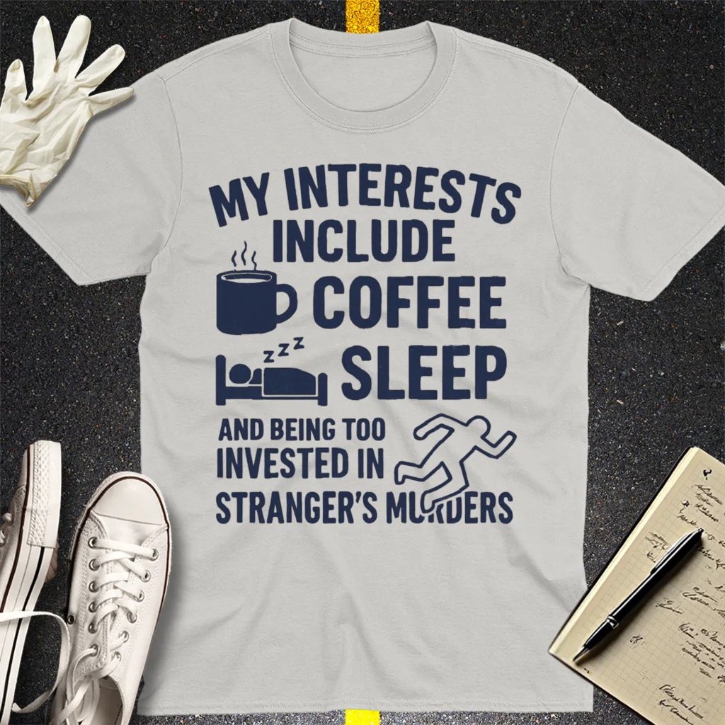 Coffee Sleep Murder Obsession T-Shirt - Ice Grey