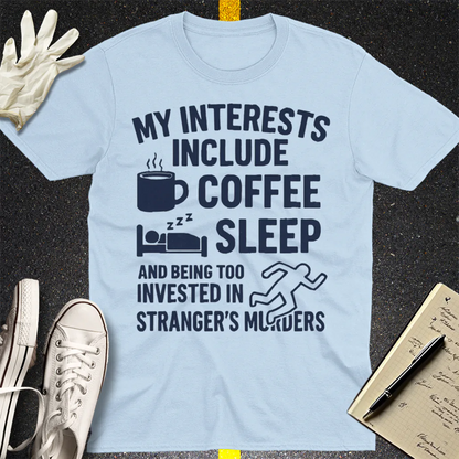 Coffee Sleep Murder Obsession T-Shirt - Light Blue