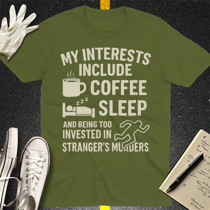 Coffee Sleep Murder Obsession T-Shirt - Military Green
