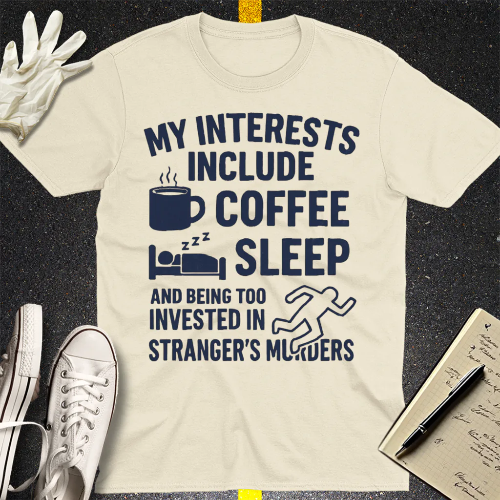 Coffee Sleep Murder Obsession T-Shirt - Natural