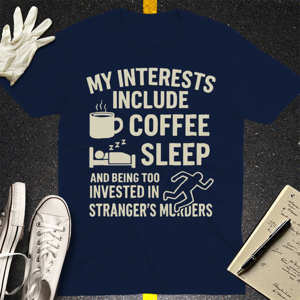 Coffee Sleep Murder Obsession T-Shirt - Navy