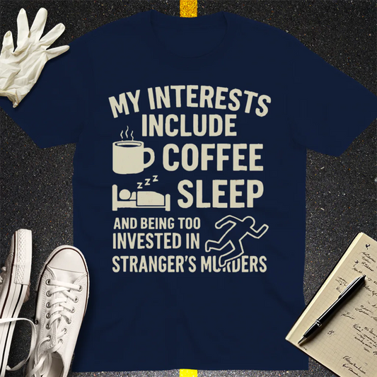 Coffee Sleep Murder Obsession T-Shirt - Navy