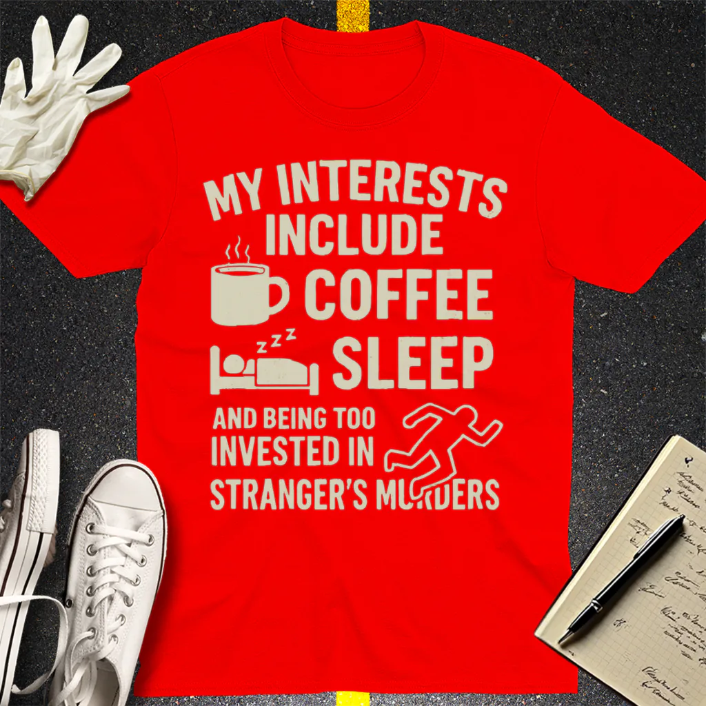 Coffee Sleep Murder Obsession T-Shirt - Red