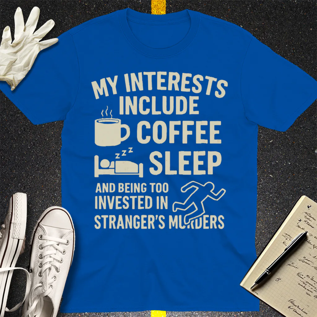 Coffee Sleep Murder Obsession T-Shirt - Royal