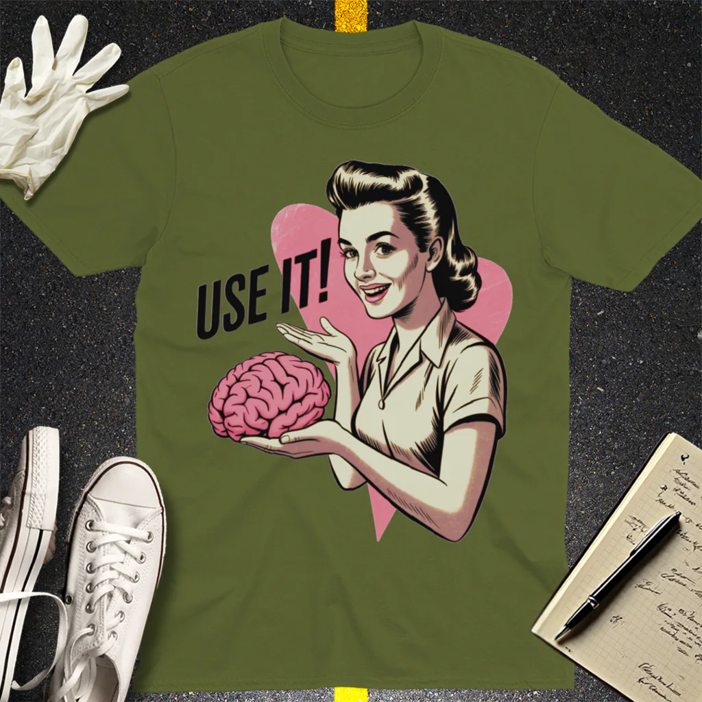 Use Your Brain T-Shirt - Military Green