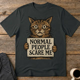 Normal People Scare Me T-Shirt