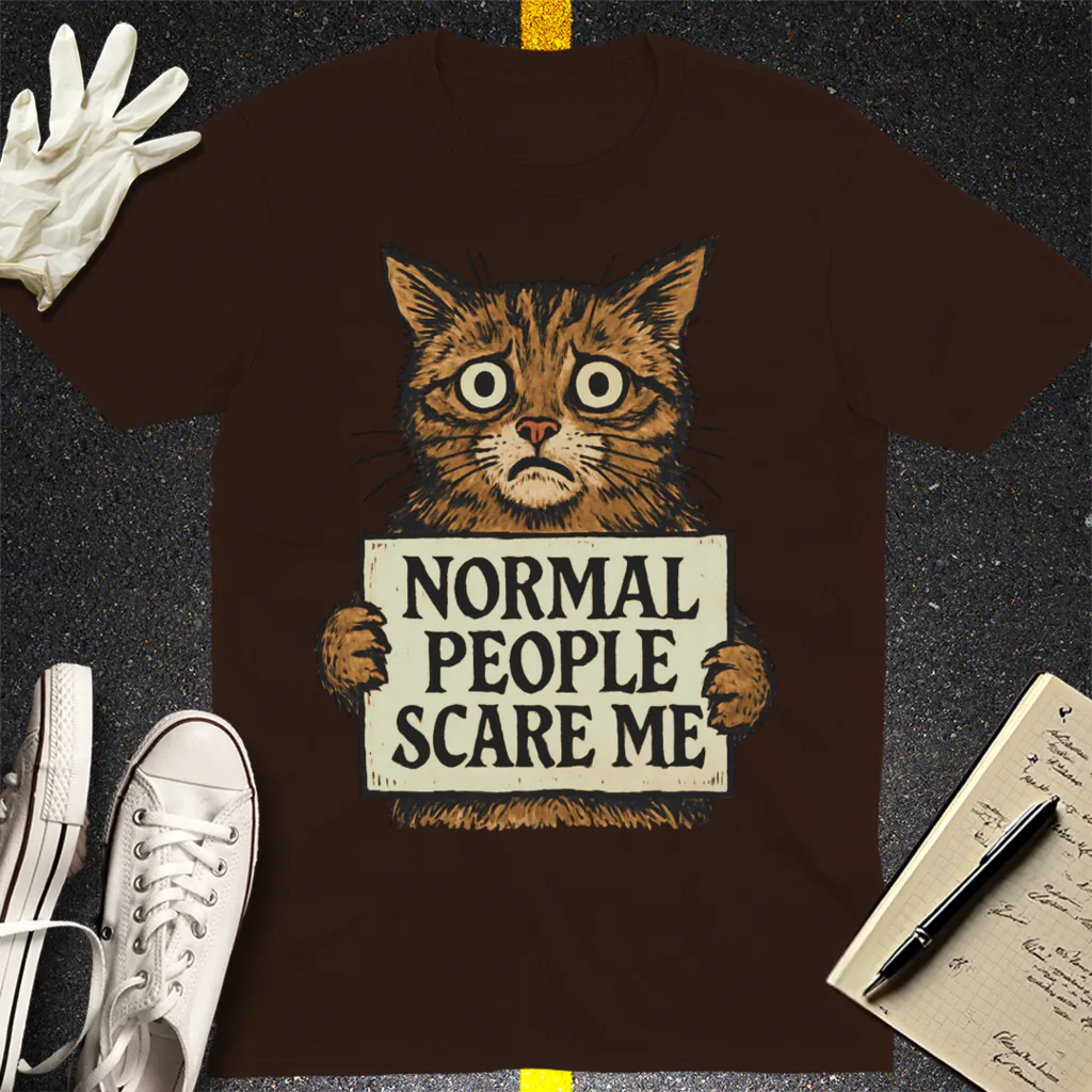 Normal People Scare Me T-Shirt - Dark Chocolate