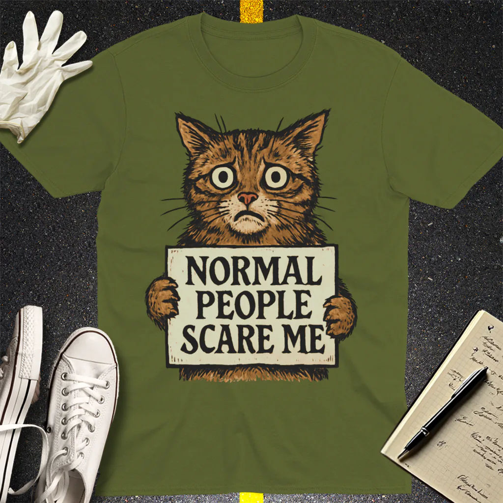 Normal People Scare Me T-Shirt - Military Green