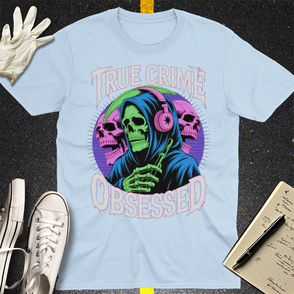 True Crime Obsessed T-Shirt - Light Blue