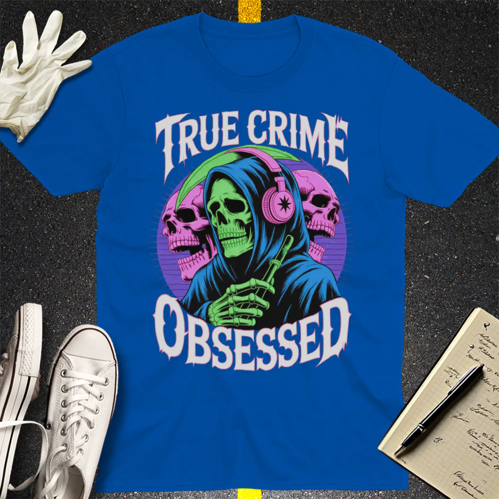 True Crime Obsessed T-Shirt - Royal