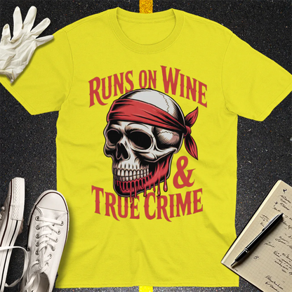 Runs on Wine & True Crime T-Shirt - Cornsilk