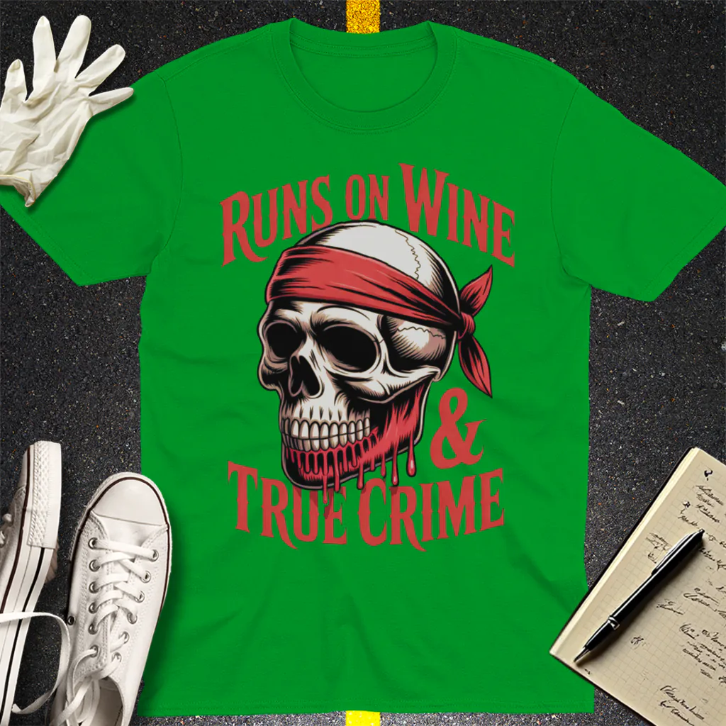 Runs on Wine & True Crime T-Shirt - Irish Green