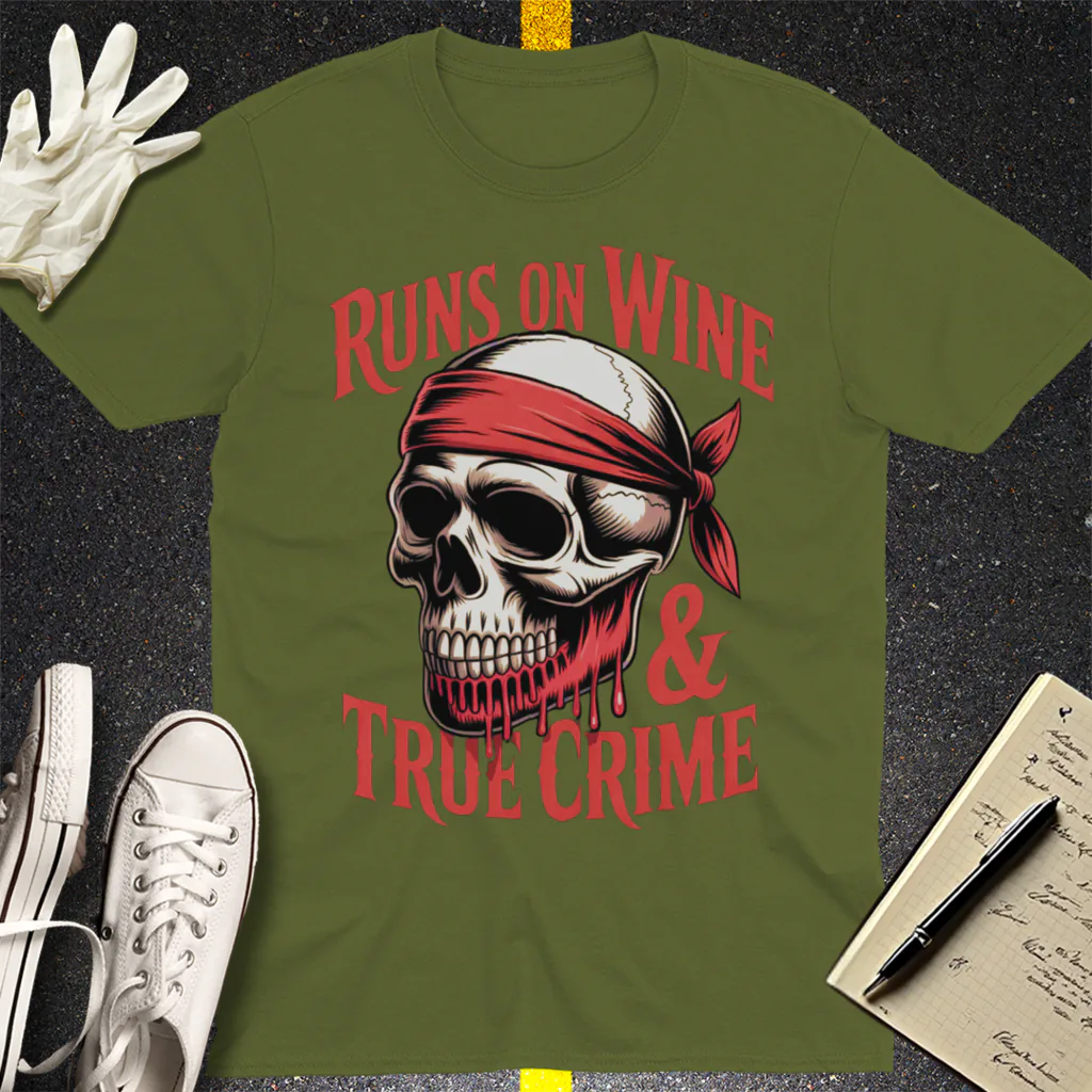 Runs on Wine & True Crime T-Shirt - Military Green