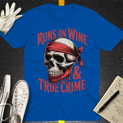 Runs on Wine & True Crime T-Shirt - Royal