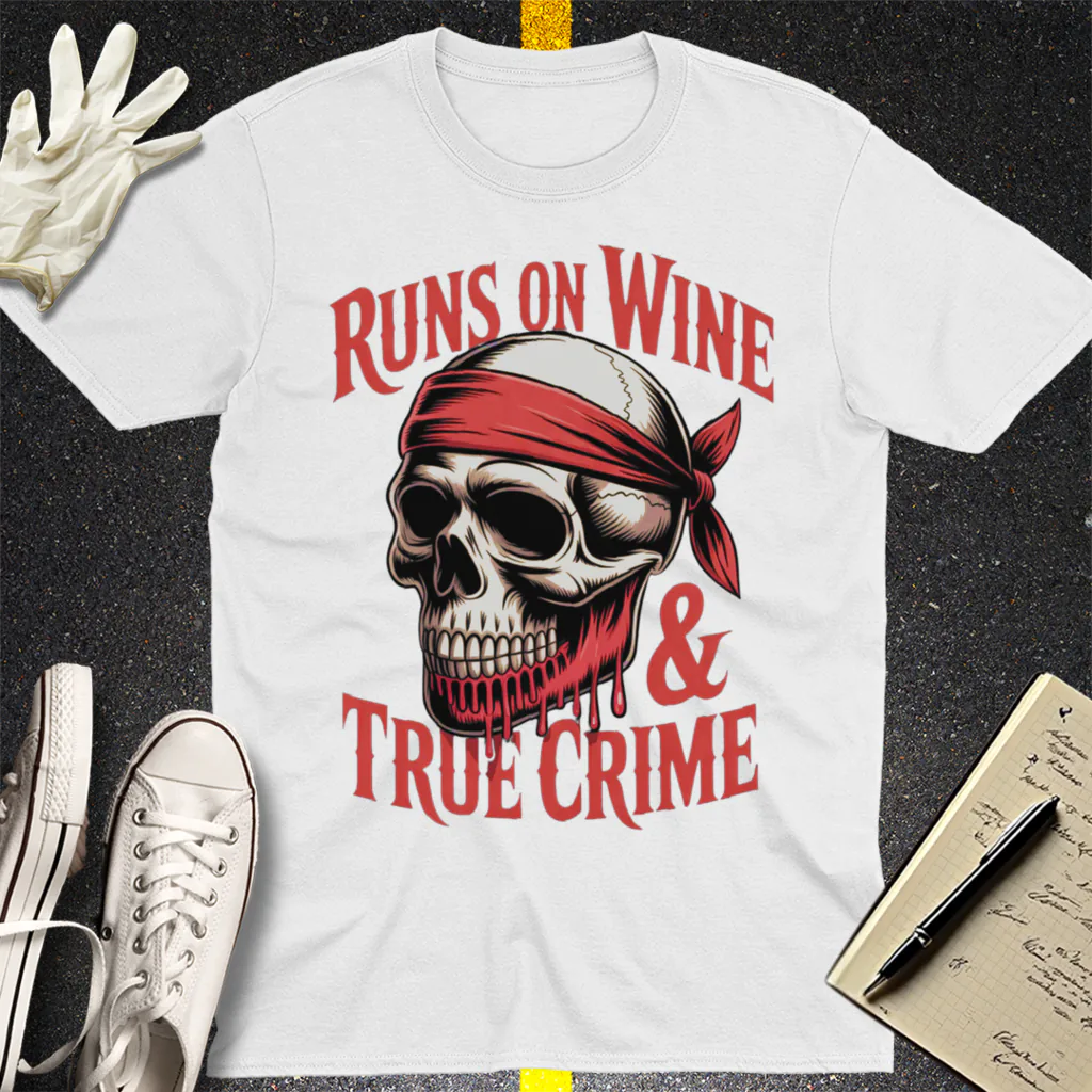 Runs on Wine & True Crime T-Shirt - White