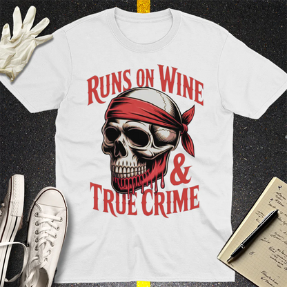 Runs on Wine & True Crime T-Shirt - White