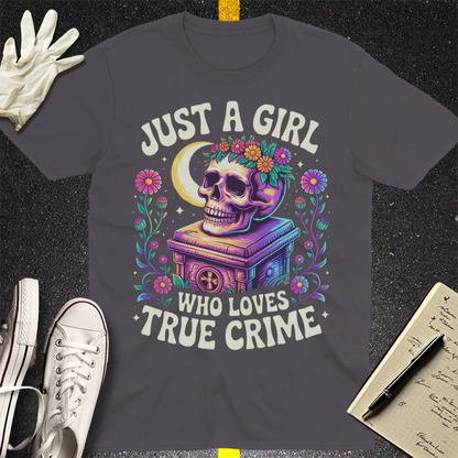 Just a Girl Who Loves True Crime T-Shirt - Charcoal