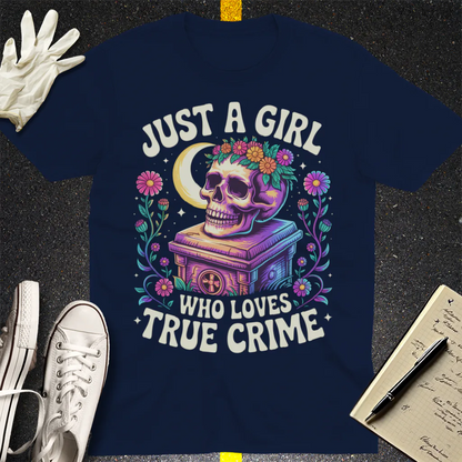 Just a Girl Who Loves True Crime T-Shirt - Navy